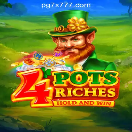 Explore the Thrilling World of 4potsriches with 7X777.COM Oficial Slots Brasil #1