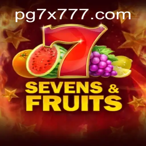 Discover the Thrilling World of SevensFruits at 7X777.COM Oficial Slots Brasil #1